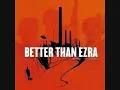 Better Than Ezra - Juicy