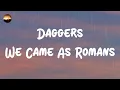 We Came As Romans - Daggers (Lyrics) | Draw the dagger