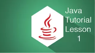 Java Tutorial Lesson 1 - Hello World