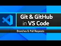 Using Git GitHub in VSCode Branches Pull Requests Merges