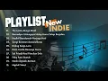 Download Lagu PLAYLIST INDIE 2025 || THE LANTIS-BUNGA MAAF || BERNADYA-UNTUNGNYA || FULL ALBUM