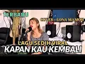 Download Lagu KAPAN KAU KEMBALI - LIRIK || LONA MAMOH ( Cover )
