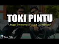 Download Lagu Toki Pintu - Angga Dermawan Ft Alan Darmawan (Lirik) Lagu Timur Terbaru 2025