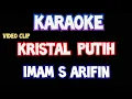 Download Lagu KARAOKE KRISTAL PUTIH imam s arifin original lirik video dangdut lawas