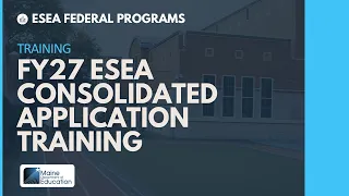 FY27 ESEA Consolidated Application Training