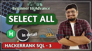 Solution to SELECT ALL Problem Solutions of HACKERRANK SQL Problems PART 3