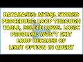 MySQL stored procedure loop through table delete rows Logic problem won t exit loop because