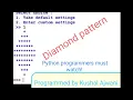 Diamond pattern in python programming in python diamond pattern by kushal ajwani