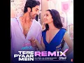 Tere Pyaar Mein Remix (Remix By Dj Yogii)