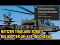 DIAM DIAM PARA NETIZEN THAILAND SOROTI HELIKOPTER SERANG AH-64E APACHE MILIK INDONESIA