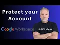 Best practices to secure your Google Admin Account