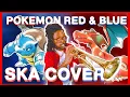 Download Lagu Pokemon Red and Blue (Title Theme) SKA cover
