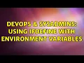 DevOps SysAdmins Using IfDefine with environment variables