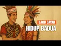 Download Lagu DAYAK SOUNDS-HIDUP BADUA (LAGU DAYAK KANAYATN)