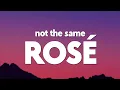 Download Lagu ROSÉ - not the same (Lyrics)