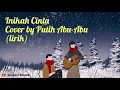 Download Lagu Inikah Cinta~Cover by Putih Abu-Abu (lirik)