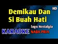 Download Lagu DEMIKAU DAN SI BUAH HATI - KARAOKE NADA PRIA COWOK #nostalgia
