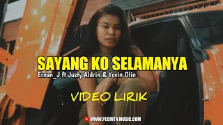 Download SAYANG KO SELAMANYA - Ernan_J ft Justy Aldrin \u0026 Yovin Olin [ OFFICIAL LYRIC VIDEO ] MP3
