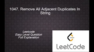 1047 Remove All Adjacent Duplicates In String leetcode 1047 Full Explanation Solution in python