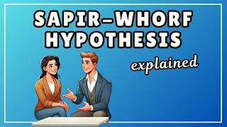 the sapir whorf hypothesis easy 4 minute explanation 