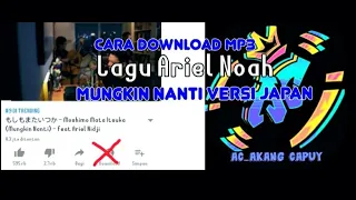 cara download lagu mp3 moshimo mata itsuka mungkin nanti feat ariel nidji