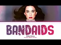 Katy Perry 'bandaids' Lyrics (Color Coded Lyrics)