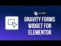Getting started with our FREE Gravity Forms Elementor Widget add-on