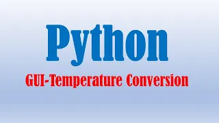 Python GUI - Temperature Conversion