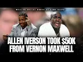 Allen Iverson took 50K from Mad Max then gave it back