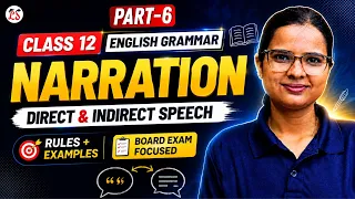 Class 12th English Grammar 🔥 | Narration Part-6 | Direct & Indirect Speech | Easy Rules & Tricks