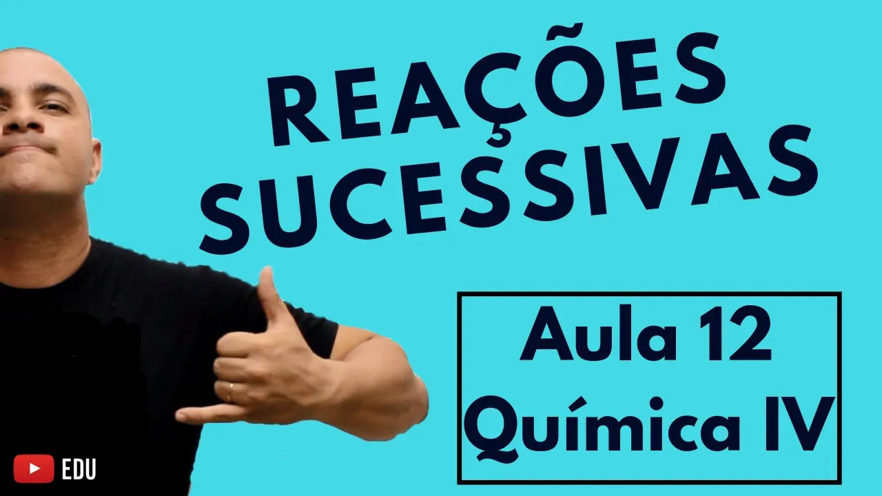 ESTEQUIOMETRIA: Reações Consecutivas/Sucessivas | Aula 12 (Química IV)