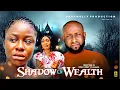 SHADOW OF WEALTH 2 LATEST NIGERIAN MOVIE 2026