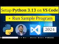 How to Run Python 3 13 in Visual Studio Code on Windows 2024 Run Sample Python Program