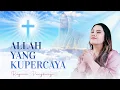 Download Lagu Allah Yang Kupercaya - Regina Pangkerego (Official Lyric Video)