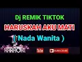 Dj Remix - HARUSKAH AKU MATI -Arief ( Karaoke ) Nada WANITA
