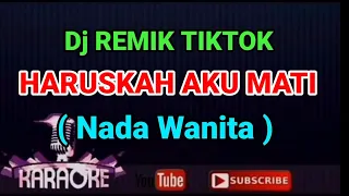 dj remix haruskah aku mati arief karaoke nada wanita