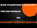 Two Sum Blind 75 Javascript Interview Questions