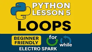 Python Lesson 5 Loops Made Easy For While Loops Explained - Beginner Friendly