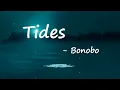 Bonobo feat. Jamila Woods - Tides (Lyrics)