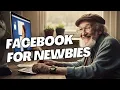 Navigating Facebook: Your Step-by-Step Guide for Total Newbies!
