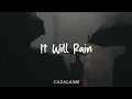 It Will Rain//There'll be no sunlight if I lose you baby//Lyrics