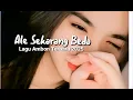 Download Lagu LAGU AMBON TERBARU 2025 \