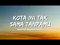 Lagu Nadhif Basalamah - kota ini tak sama tanpamu (Official Music Video Lyric)