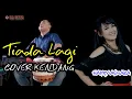 Download Lagu TIADA LAGI ( Vocal Happy Asmara ) Cover Kendang Koplo Jaranan Versi Sagita Lawas