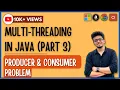 Part 3 Multithreading InterThread Communication Producer Consumer using wait and notify