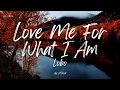 Download Lagu Lobo - Love Me for What I Am (Lyrics)