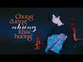 Download Lagu Chung Đường Nhưng Khác Hướng - Trương Ngôn | Lyric Video