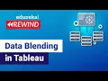 Data Blending in Tableau Data Blending vs Data Joining in Tableau Tableau Edureka Rewind - 6