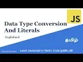 3 Data Type Conversion and Literals Learn Javscript in Tamil Code Nanban