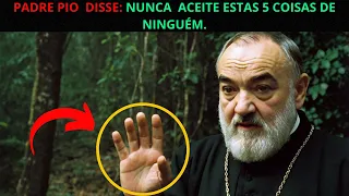FATHER PIO WARNED NEVER ACCEPT THESE 5 THINGS FROM ANYONE THEY BRING POVERTY AND BAD WISDOM.